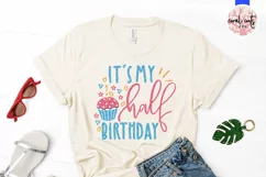 It's My Half Birthday - Birthday SVG EPS DXF PNG Cut File Product Image 2