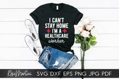 I Can't Stay Home I'm A Healthcare Worker SVG Essential Product Image 4