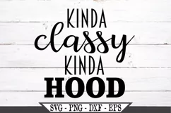 Kinda Classy Kinda Hood Funny Mom or Best Friend SVG Product Image 2