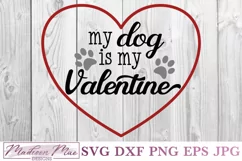 My Dog Is My Valentine, Valentine's Day Dog Quote SVG Product Image 2