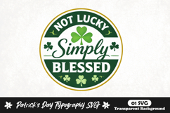 Not lucky simply blessed st patrick's day svg design Product Image 1