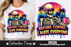 Before Coffee I Hate Everyone Skeleton Funny Coffee Design Product Image 1