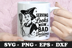 Serving Looks and Bad Decisions Funny Witch SVG Design Product Image 1