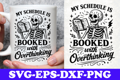 My Schedule Is Booked With Overthinking Skeleton SVG Design Product Image 1