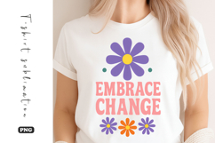 Embrace Change Retro Daisy Flower Graphic tshirt sublimation Product Image 1