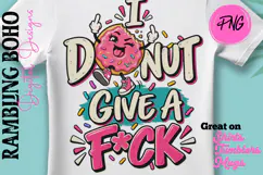 I Donut Give A Fk Sassy Saying Funny Quote Product Image 1