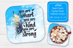 Square coaster Sublimation coaster quotes You are Smart Product Image 1