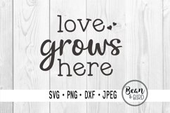 Love Grows Here Spring Svg File Product Image 1