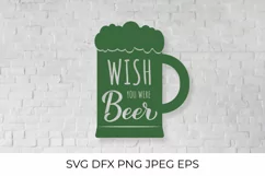 Wish you were beer. Funny St. Patrick's day quote SVG Product Image 1