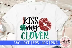 Kiss my clover - St. Patrick's Day SVG EPS DXF PNG Product Image 1