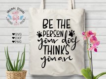 Be The Person Your Dog Thinks Cut File - Sublimation Product Image 1