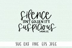 Funny Mom Life SVG - Silence Isn't Golden It's Suspicious #m Product Image 2