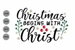 Christmas Begins with Christ Svg, Christmas Svg, Jesus Svg. Product Image 1