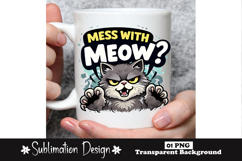 Mess With Meow Funny Cat Pun Humor Sublimation Product Image 1