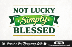Not lucky simply blessed st patrick's day svg design Product Image 1