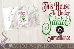 This House is Under Santa Surveillance Product Image 1