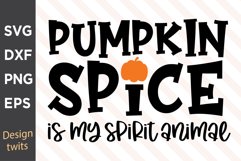 Pumpkin Spice Is My Spirit Animal SVG Product Image 1
