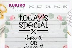 Today&#039;s special take it or leave it SVG Kitchen/dinning room Product Image 2