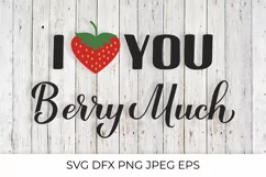 I love you berry much pun quote with cute strawberry SVG Product Image 1