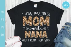 I Have Two Titles Mom And Nana And I Rock Them Both Svg Product Image 1
