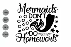 Mermaids Don't Do Homework SVG, Mermaid SVG, Back to school. Product Image 1