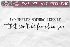 And There's Nothing I Desire That Can't Be Found in You SVG Product Image 2
