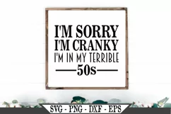 I'm Sorry I'm Cranky I'm In My Terrible 50s SVG Product Image 1