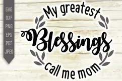 My Greatest Blessings Call Me Mom Svg. Mother's Day dxf png Product Image 2