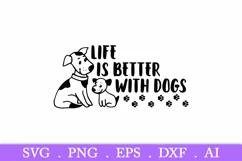 Life is better with dogs svg, dog svg, dog quotes svg Product Image 2