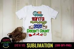 Christmas Sublimation Pandemic- Dear Santa Mom Says 2020 Product Image 1