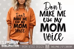Don’t Make Me Use My Mom Voice Design | SVG | PNG Product Image 1
