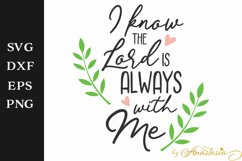 I know the Lord is always with me SVG Cut File Product Image 1