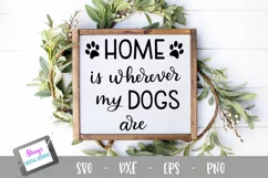 Dog SVG - Home is wherever my dogs are, Handlettered Product Image 1