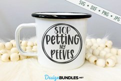 Stop Petting My Peeves SVG | Funny Mug SVG Product Image 1