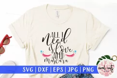 All I Need Is Love And Mascara - Love SVG EPS DXF Product Image 1