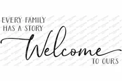 Every Family Has A Story Welcome To Ours - Farmhouse Sign Product Image 2