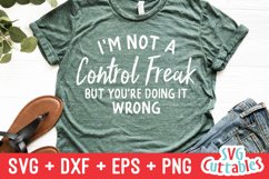 Funny SVG | I'm Not A Control Freak | Shirt Design Product Image 1