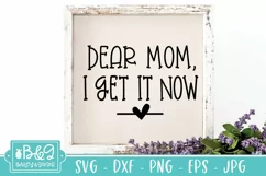 Mom Gift SVG | Dear Mom I Get It Now | Mothers Day SVG Product Image 3