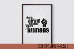 Don't afraid to be different wa are all humans Product Image 1