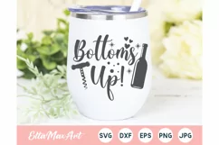 Bottoms Up! SVG, Wine Svg, Wine Sayings Svg, Wine Glass svg Product Image 1