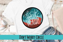 Don't Worry Circle Sublimation PNG Product Image 1