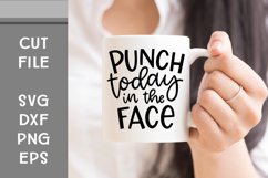 Punch Today in the Face, Hand Lettered, Cut File Product Image 1