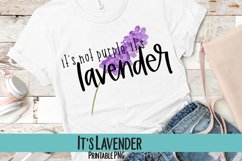 It's Not Purple, It's Lavender Sublimation PNG Product Image 1