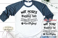 Wet Noses Wagging Tails Slobbery Kisses - SVG DXF Product Image 1