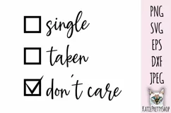 Single, taken, don't care, Svg cut file. Product Image 2