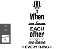 When we have each other we have everything Product Image 1