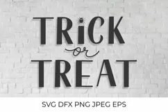 Trick or Treat Halloween quote SVG cut file, DXF, PNG Product Image 1