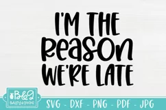 Baby SVG - I'm The Reason We're Late - Newborn SVG Cut File Product Image 2