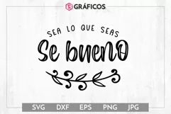 Seas lo que seas Sé bueno SVG - Frases motivadoras Product Image 2