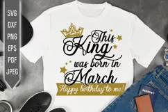 March Birthday Svg. This King Was Born In March dxf, png Product Image 1